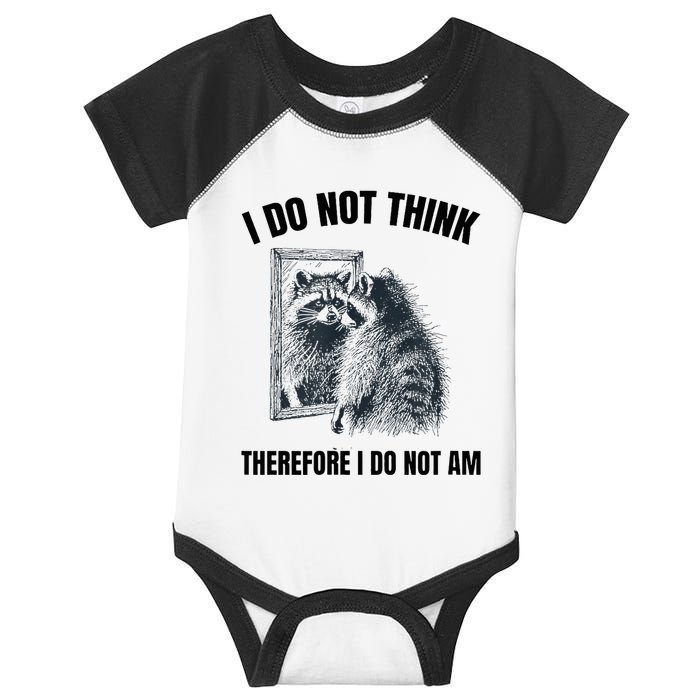I Do Not Think Therefore I Do Not Am Raccoon Philosopher Infant Baby Jersey Bodysuit