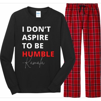 I Do Not Aspire To Be Humble Kamalaharris Eletion 2024 Long Sleeve Pajama Set