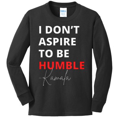 I Do Not Aspire To Be Humble Kamalaharris Eletion 2024 Kids Long Sleeve Shirt