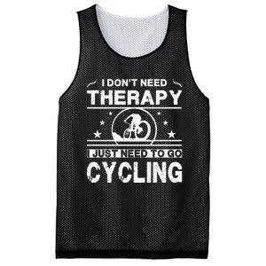 I DonT Need Therapy. I Just Need To Go Cycling Mesh Reversible Basketball Jersey Tank