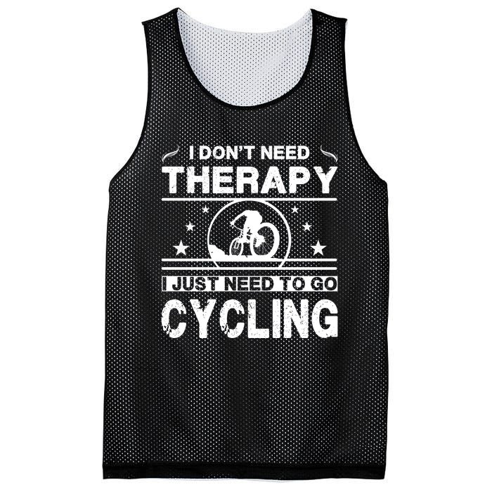 I DonT Need Therapy. I Just Need To Go Cycling Mesh Reversible Basketball Jersey Tank