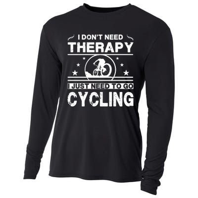 I DonT Need Therapy. I Just Need To Go Cycling Cooling Performance Long Sleeve Crew