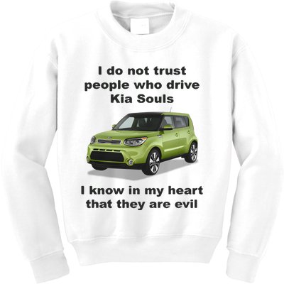 I Do Not Trust People Who Drive Kia Souls Kids Sweatshirt