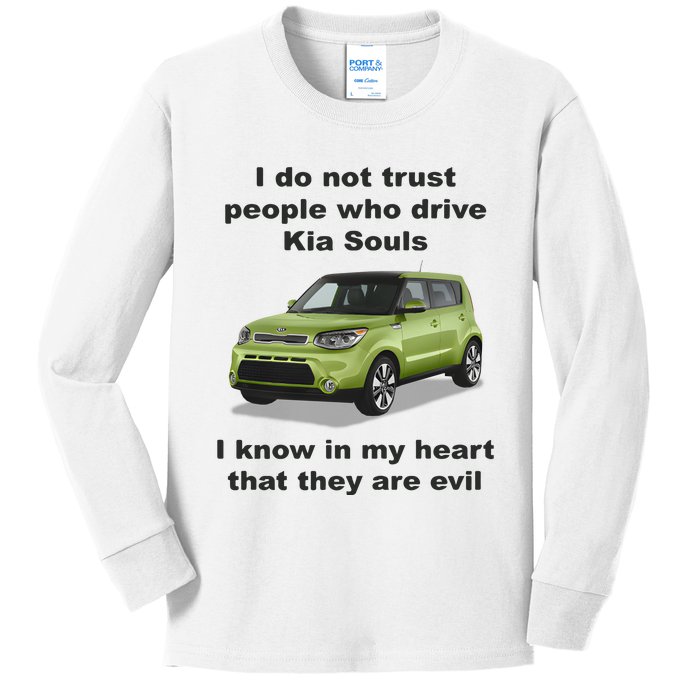 I Do Not Trust People Who Drive Kia Souls Kids Long Sleeve Shirt