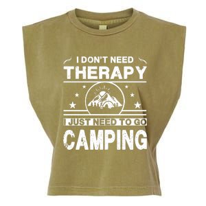 I DonT Need Therapy. I Just Need To Go Camping Garment-Dyed Women's Muscle Tee