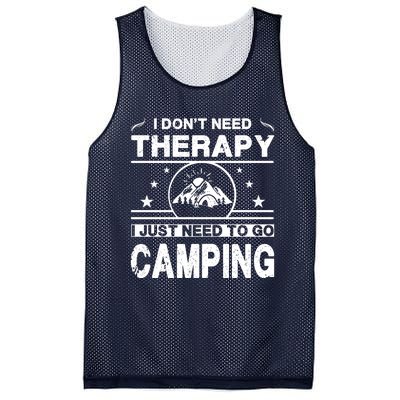 I DonT Need Therapy. I Just Need To Go Camping Mesh Reversible Basketball Jersey Tank