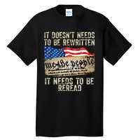 It Doesnt Need To Be Rewritten Constitution Flag Usa Tall T-Shirt