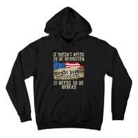 It Doesnt Need To Be Rewritten Constitution Flag Usa Tall Hoodie