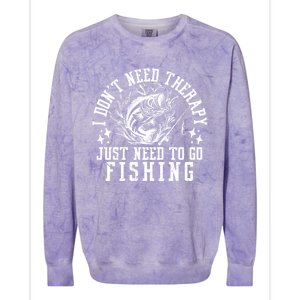 I DonT Need Therapy Just Need To Go Fishing Bass Fishing Cool Gift Colorblast Crewneck Sweatshirt