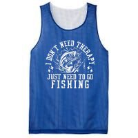 I DonT Need Therapy Just Need To Go Fishing Bass Fishing Cool Gift Mesh Reversible Basketball Jersey Tank