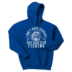 I DonT Need Therapy Just Need To Go Fishing Bass Fishing Cool Gift Kids Hoodie