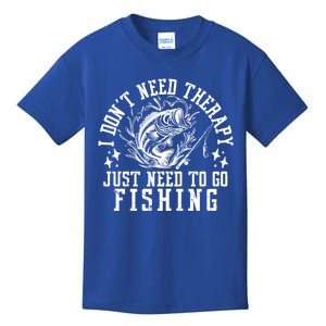 I DonT Need Therapy Just Need To Go Fishing Bass Fishing Cool Gift Kids T-Shirt