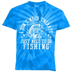 I DonT Need Therapy Just Need To Go Fishing Bass Fishing Cool Gift Kids Tie-Dye T-Shirt