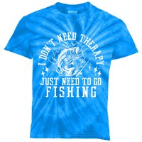 I DonT Need Therapy Just Need To Go Fishing Bass Fishing Cool Gift Kids Tie-Dye T-Shirt