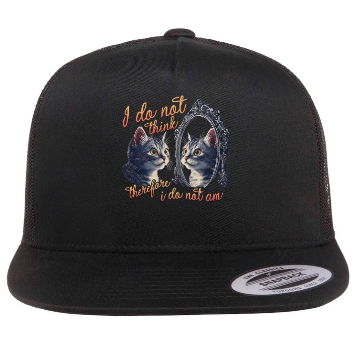 I Do Not Think Therefore I Do Not Am Cat Meme Mirror Cat Flat Bill Trucker Hat