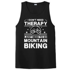 I DonT Need Therapy. I Just Need To Go Mountain Biking PosiCharge Competitor Tank