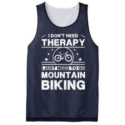 I DonT Need Therapy. I Just Need To Go Mountain Biking Mesh Reversible Basketball Jersey Tank