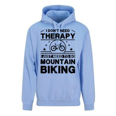 I DonT Need Therapy. I Just Need To Go Mountain Biking Unisex Surf Hoodie