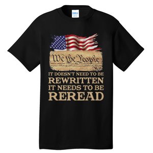 It DoesnT Need To Be Rewritten It Needs To Be Reread Tall T-Shirt