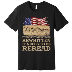 It DoesnT Need To Be Rewritten It Needs To Be Reread Premium T-Shirt