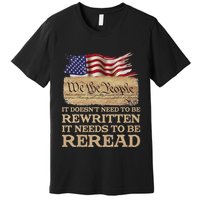 It DoesnT Need To Be Rewritten It Needs To Be Reread Premium T-Shirt