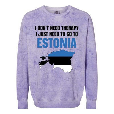 I Dont Need Therapy I Just Need To Go To Estonia Gift Colorblast Crewneck Sweatshirt