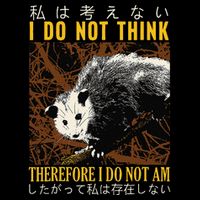 I Do Not Think Therefore I Do Not Am Possum Opossum Japanese Flat Bill Trucker Hat