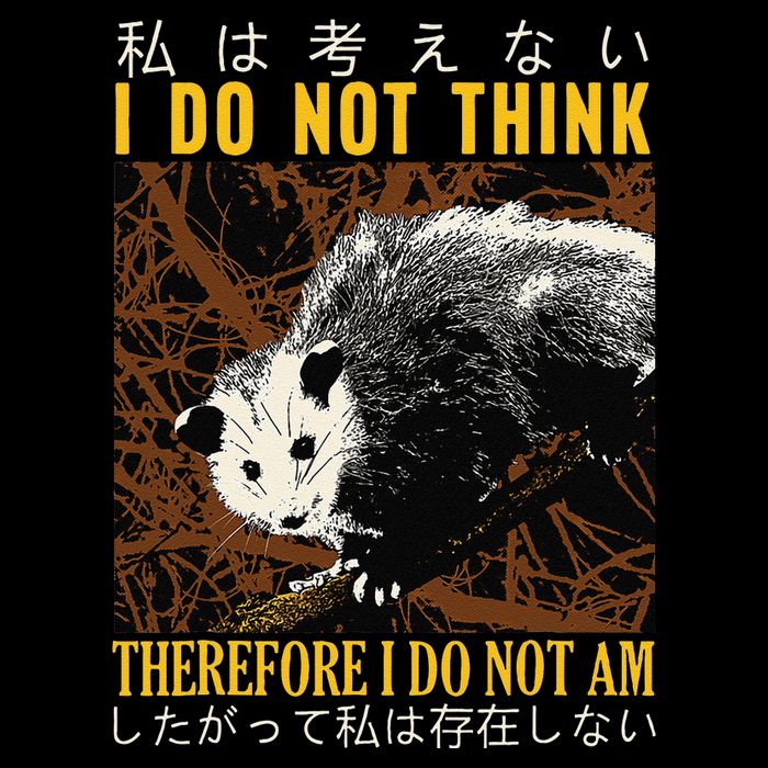 I Do Not Think Therefore I Do Not Am Possum Opossum Japanese Flat Bill Trucker Hat