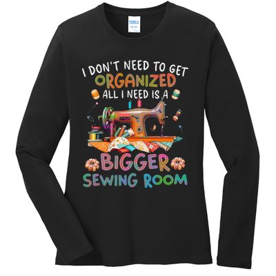 I DonT Need To Get Organized All I Need Is A Bigger Sewing Ladies Long Sleeve Shirt