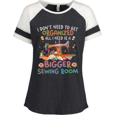 I DonT Need To Get Organized All I Need Is A Bigger Sewing Enza Ladies Jersey Colorblock Tee