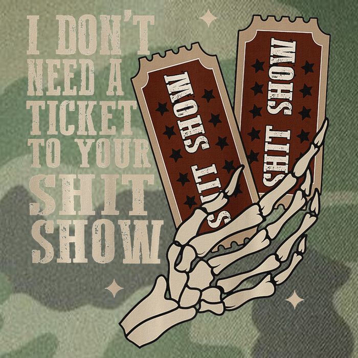 I Dont Need A Ticket To Your Shit Show Front And Back Legacy Tie Dye Trucker Hat