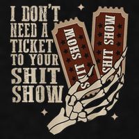 I Dont Need A Ticket To Your Shit Show Front And Back Ladies PosiCharge Tri-Blend Wicking Tank