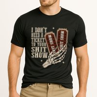 I Dont Need A Ticket To Your Shit Show Front And Back Performance Shirt