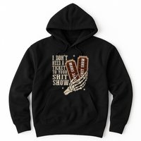 I Dont Need A Ticket To Your Shit Show Front And Back Hoodie
