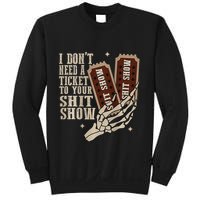 I Dont Need A Ticket To Your Shit Show Front And Back Sweatshirt
