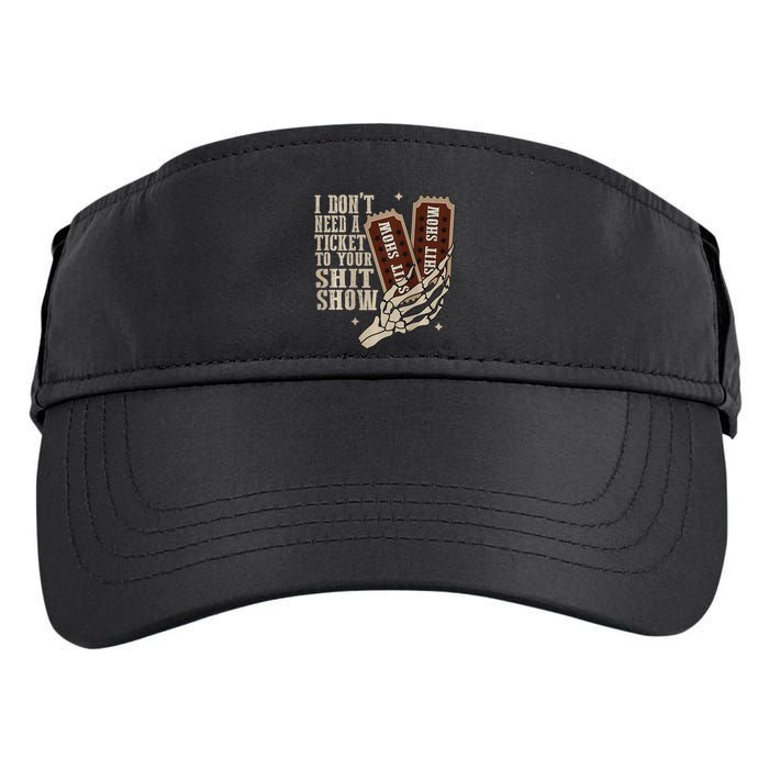 I Dont Need A Ticket To Your Shit Show Front And Back Adult Drive Performance Visor