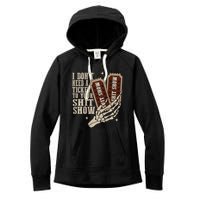I Dont Need A Ticket To Your Shit Show Front And Back Women's Fleece Hoodie