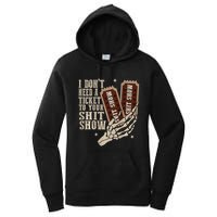 I Dont Need A Ticket To Your Shit Show Front And Back Women's Pullover Hoodie