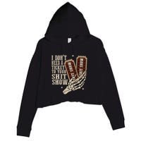 I Dont Need A Ticket To Your Shit Show Front And Back Crop Fleece Hoodie