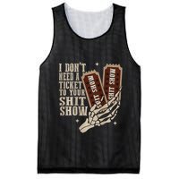 I Dont Need A Ticket To Your Shit Show Front And Back Mesh Reversible Basketball Jersey Tank