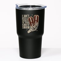 I Dont Need A Ticket To Your Shit Show Front And Back Tumbler