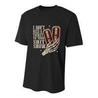 I Dont Need A Ticket To Your Shit Show Front And Back Youth Performance Sprint T-Shirt
