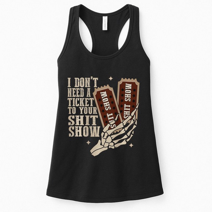 I Dont Need A Ticket To Your Shit Show Front And Back Womens Tank Top