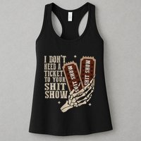 I Dont Need A Ticket To Your Shit Show Front And Back Womens Tank Top