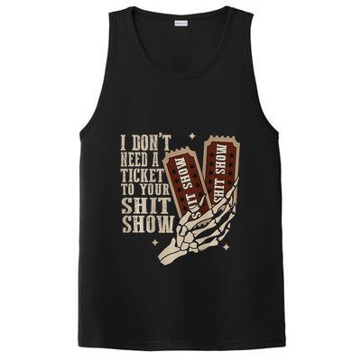 I Dont Need A Ticket To Your Shit Show Front And Back PosiCharge Competitor Tank