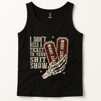 I Dont Need A Ticket To Your Shit Show Front And Back Tank Top