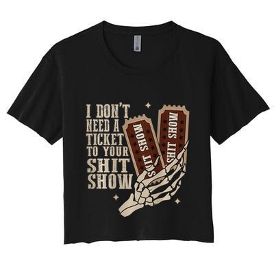 I Dont Need A Ticket To Your Shit Show Front And Back Crop Top