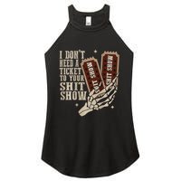 I Dont Need A Ticket To Your Shit Show Front And Back Women's Perfect Tri Rocker Tank