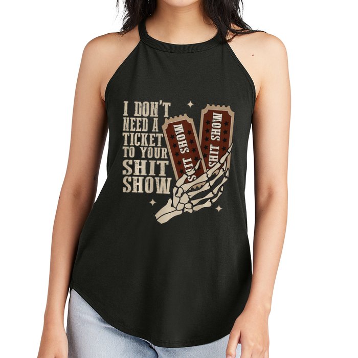 I Dont Need A Ticket To Your Shit Show Front And Back Women's Perfect Tri Rocker Tank