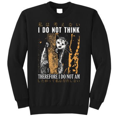 I Do Not Think Therefore I Do Not Am Japanese Possum Sweatshirt